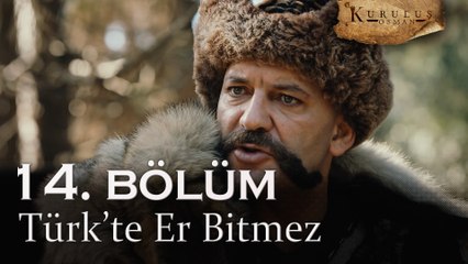 Alemde şer bitmez ise, Türkk'te de er bitmez - Kuruluş Osman 14. Bölüm