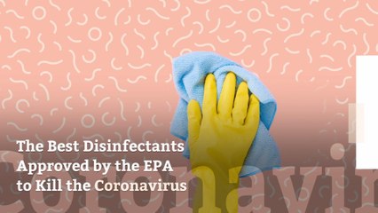 Download Video: The Best Disinfectants Approved by the EPA to Kill the Coronavirus