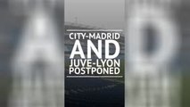 BREAKING NEWS - City-Madrid and Juve-Lyon postponed