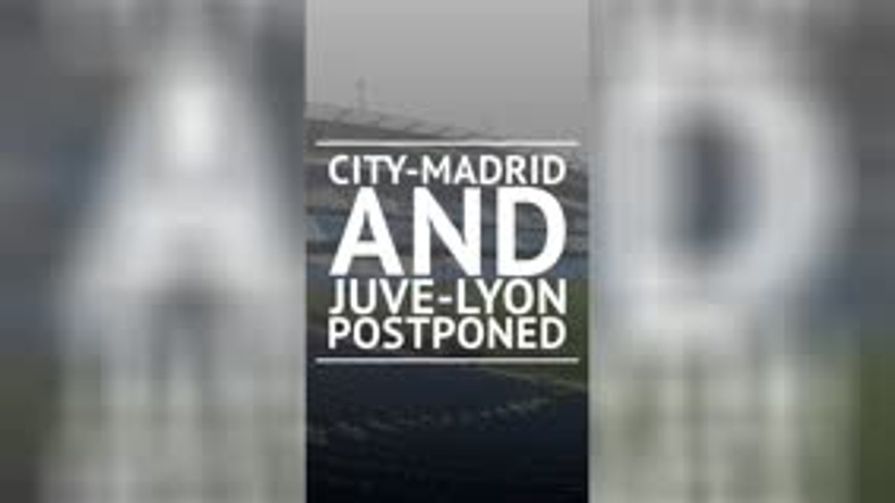 BREAKING NEWS - City-Madrid and Juve-Lyon postp...