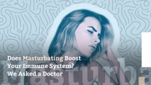 Does Masturbating Boost Your Immune System? We Asked a Doctor