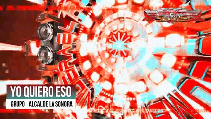 YO QUIERO ESO -tema SONIDERO exito 2020 - grupo Alcalde la Sonora