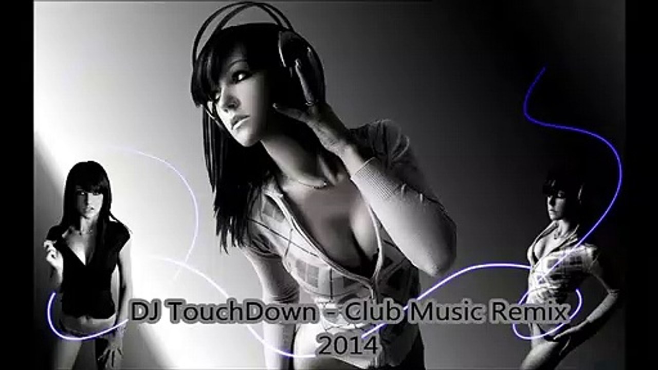 Dj TouchDown Club Music Set Remix 2014