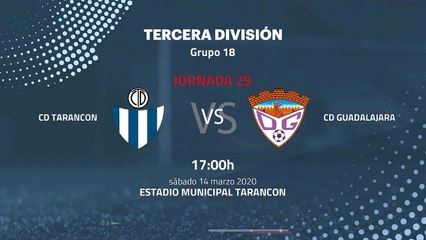 Previa partido entre CD Tarancon y CD Guadalajara Jornada 29 Tercera División