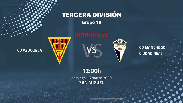 Previa partido entre CD Azuqueca y CD Manchego Ciudad Real Jornada 29 Tercera División