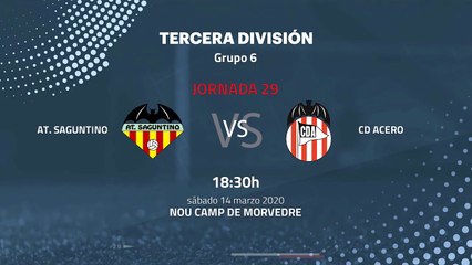 Previa partido entre At. Saguntino y CD Acero Jornada 29 Tercera División