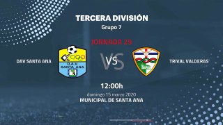 Previa partido entre DAV Santa Ana y Trival Valderas Jornada 29 Tercera División