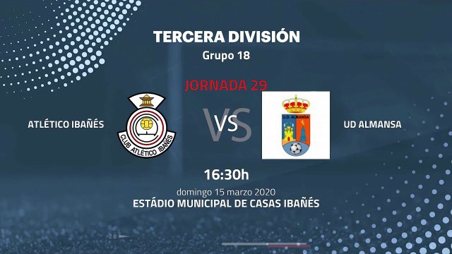 Previa partido entre Atlético Ibañés y UD Almansa Jornada 29 Tercera División