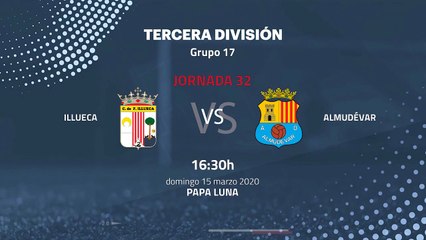 Previa partido entre Illueca y Almudévar Jornada 32 Tercera División