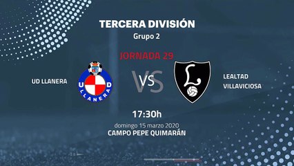 Previa partido entre UD Llanera y Lealtad Villaviciosa Jornada 29 Tercera División