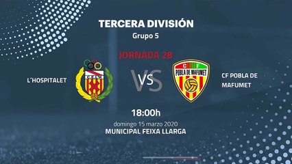 Previa partido entre L´Hospitalet y CF Pobla de Mafumet Jornada 28 Tercera División