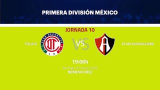 Previa partido entre Toluca y Atlas Guadalajara Jornada 10 Liga MX - Clausura