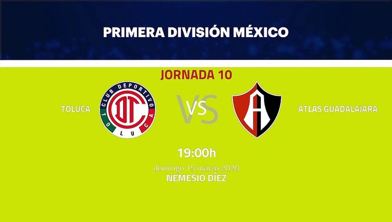 Previa partido entre Toluca y Atlas Guadalajara Jornada 10 Liga MX - Clausura