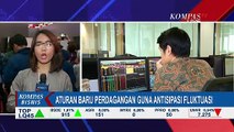 Antisipasi Fluktuasi, OJK Keluarkan Aturan Baru Perdagangan