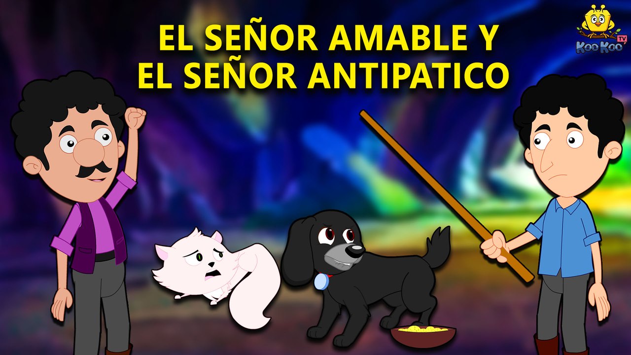 EL SEÑOR AMABLE Y EL SEÑOR ANTIPATICO - Cuentos de dormir para niños |Historias Españolas Para Niños