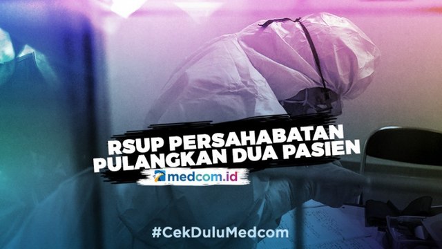 RSUP Persahabatan Pulangkan Dua Pasien Suspect Covid-19