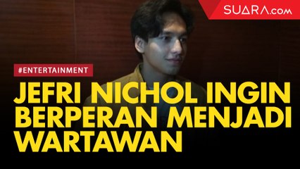 Jefri Nichol Ingin Perankan Karakter Seorang Wartawan
