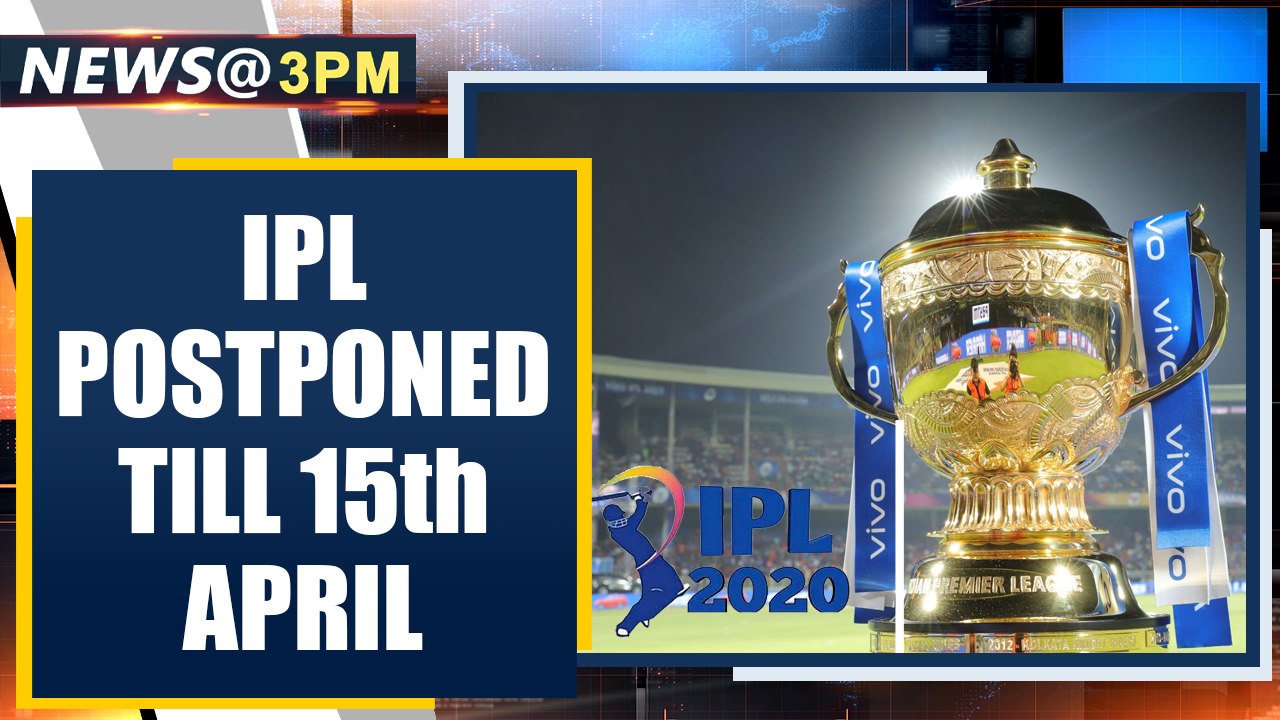 IPL postponed till 15th April, Delhi bans larrge gatherings | Oneindia News