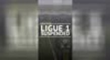 BREAKING NEWS - Ligue 1 suspended