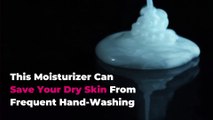 This Moisturizer Can Save Your Dry Skin From Frequent Hand-Washing
