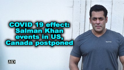 COVID 19 effect: Salman Khan events in US, Canada postponed