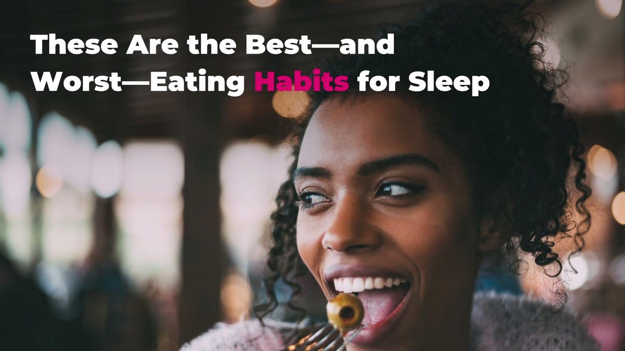 These Are the Best—and Worst—Eating Habits for Sleep video Dailymotion