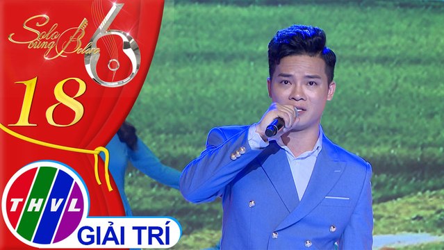 Solo cùng Bolero Mùa 6 - Tập 18: Chiều xuân xa nhà – Thanh Tùng