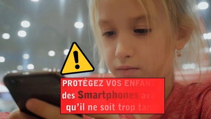 Protégez vos enfants des Smartphones avant qu’il ne soit trop tard !