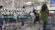 Compras por pánico en el norte de México