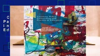 Creativity Policy, Partnerships and Practice in Education (Creativity, Education and the Arts)