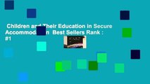 Children and Their Education in Secure Accommodation  Best Sellers Rank : #1
