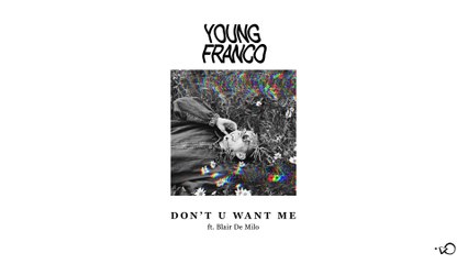 Young Franco - Don't U Want Me