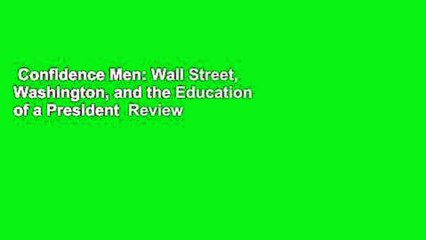 Confidence Men: Wall Street, Washington, and the Education of a President  Review