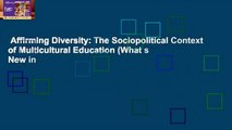 Affirming Diversity: The Sociopolitical Context of Multicultural Education (What s New in