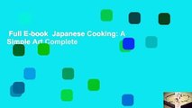 Full E-book  Japanese Cooking: A Simple Art Complete