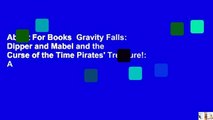 About For Books  Gravity Falls: Dipper and Mabel and the Curse of the Time Pirates' Treasure!: A