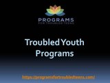 Troubled Youth Programs - www.programsfortroubledteens.com