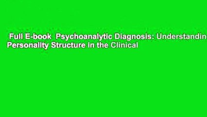 Full E-book  Psychoanalytic Diagnosis: Understanding Personality Structure in the Clinical