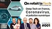 Deep Tech en France, Coronavirus et pollution numérique⎜ORLT-001