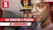 Ronaldinho fue sometido a pruebas de coronavirus en Paraguay