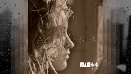 Mango Blitz - Az Eső És Én