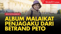 Betrand Peto Rilis Album Perdana Malaikat Penjagaku
