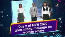 Day 2 of BTFW 2020 gives strong message on women safety