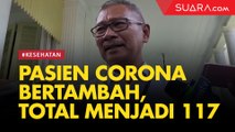 Pasien Positif Corona Bertambah 21 Kasus, Total Menjadi 117 Kasus di Indonesia