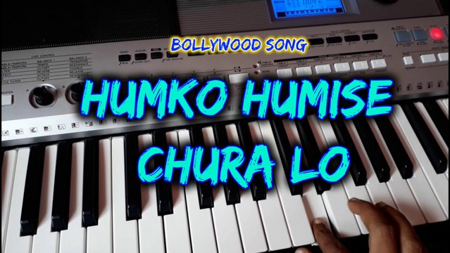 Humko Humise Chura Lo on piano