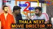 THALA AJITH NEXT MOVIE DIRECTOR REVEALED | TALKING 2 MUCH | EPISODE-1 | FILMIBEAT TAMIL
