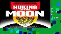 [E.P.U.B] Nuking the Moon: And Other Intelligence Schemes and Military Plots Left on the Drawing
