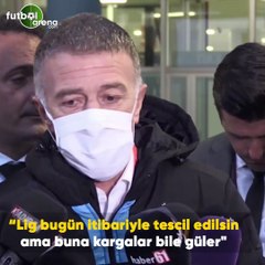 Ahmet Ağaoğlu: "Lig bugün itibariyle tescil edilsin ama buna kargalar bile güler"