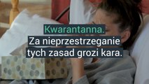 Kwarantanna. Za nieprzestrzeganie tych zasad grozi kara.