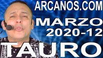 TAURO MARZO 2020 ARCANOS.COM - Horóscopo 15 al 21 de marzo de 2020 - Semana 12